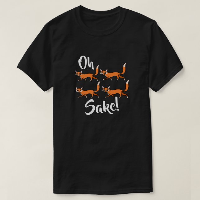 Oh four fox sake funny cute tee (Design framsida)