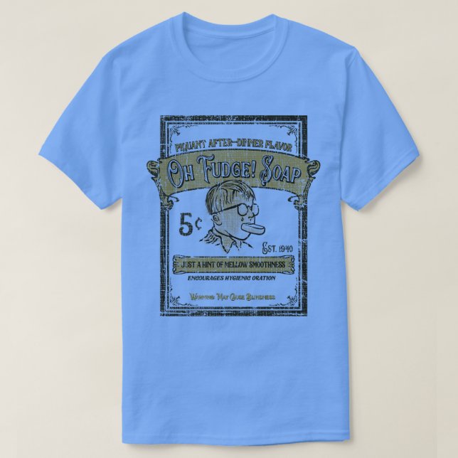 Oh Fudge Brand Soap T Shirt (Design framsida)