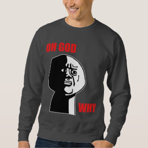 Oh gud därför grabbursinneansikte Meme Sweatshirt