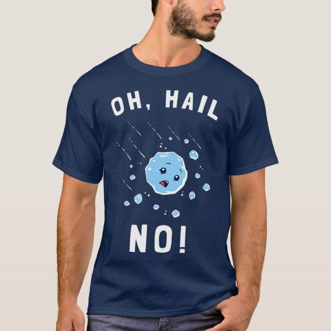 Oh Hail Funny Hailstone helvetstone T Shirt (Framsida)
