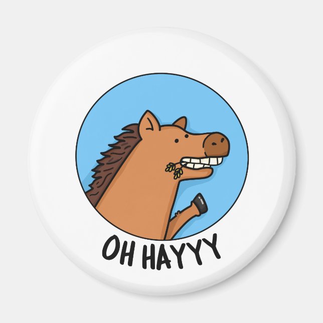 Oh Hayyyy Funny Horse Pun Magnet (Framsidan)