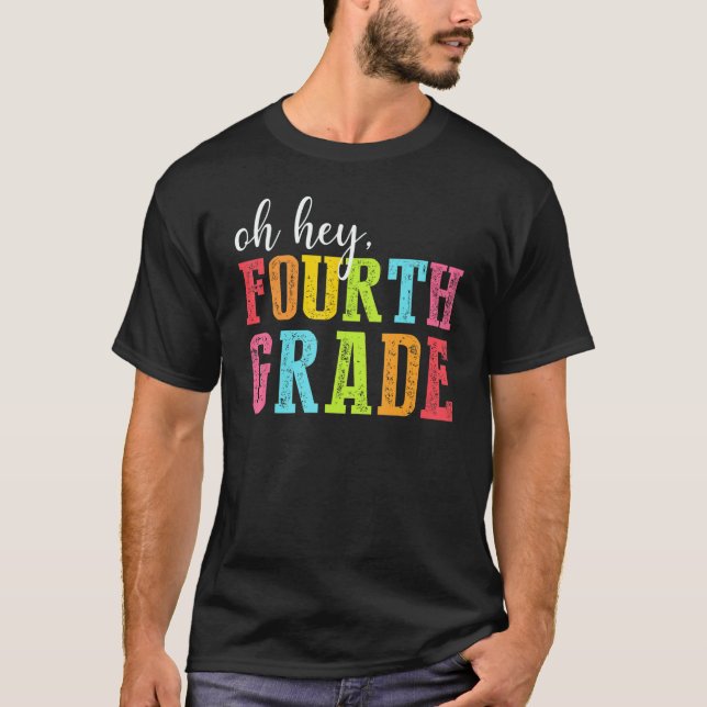 Oh Hey Fourth Grade Back To School Students Teache T Shirt (Framsida)