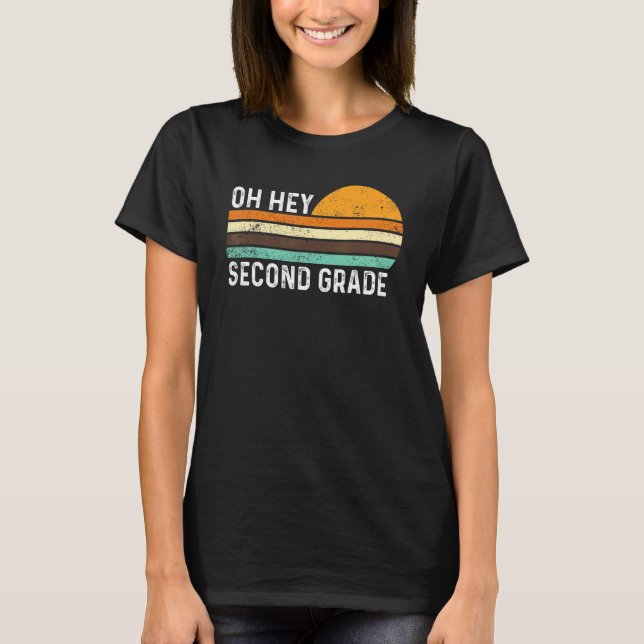 Oh Hey Second Grade Teacher Student 2nd Grade Back T Shirt (Framsida)