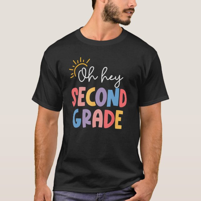 Oh Hey Second Grade Teacher Student 2nd Kids Back  T Shirt (Framsida)