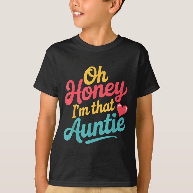 Oh Honey I'm That Auntie Sy Family Mood -  T Shirt (Framsida)