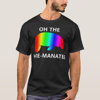 Oh HUEN-MANATEE T Shirt
