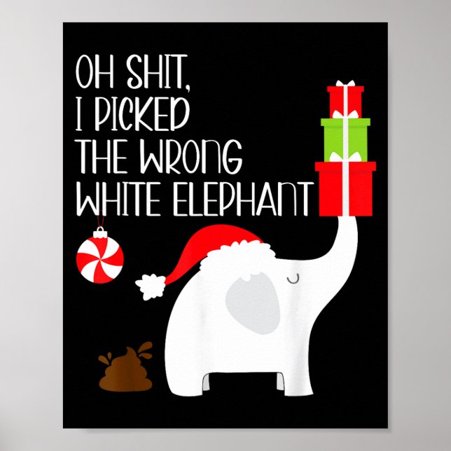 Oh I Cked The Wrong White Elephant Ugly Christmas  Poster (Framsidan)