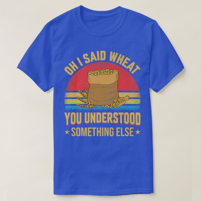 Oh I Said Wheat Funny Farming Farmer Tractor Graph T Shirt (Design framsida)