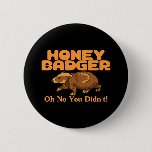 Oh ingen honey badger knapp