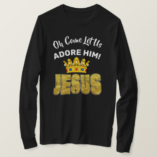 Oh Kom Låt oss Adore Him Kung Jesus T Shirt