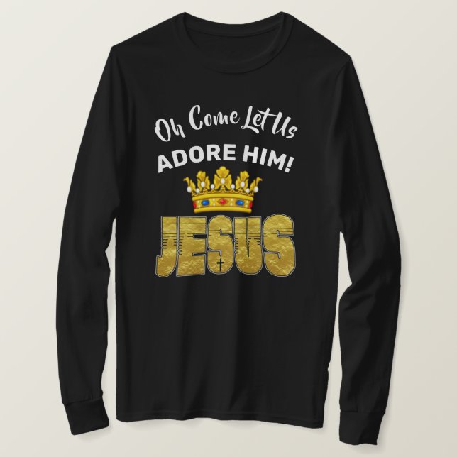 Oh Kom Låt oss Adore Him Kung Jesus T Shirt (Design framsida)