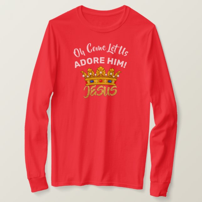 Oh Kom Låt oss Adore Him Kung Jesus T Shirt (Design framsida)