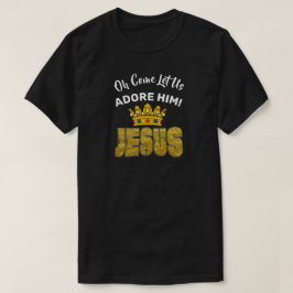 Oh Kom Låt oss Adore Him Kung Jesus T Shirt