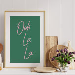 Oh La La | Fransk Uttryckt i Grönt och Rosa Poster<br><div class="desc">Oj La - Enkelt och snyggt typografi av väggkonst med ett populärt uttryck för Fransk i rosa och grönt.</div>