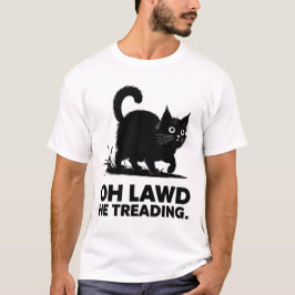 Oh Lawd Han Går Lunt Cat Say T Shirt
