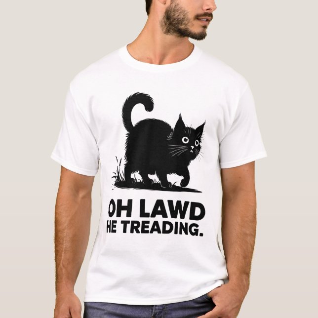 Oh Lawd Han Går Lunt Cat Say T Shirt (Framsida)