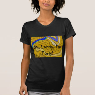 Oh Lordy, T-tröja för födelsedag för I-förmid Tröja
