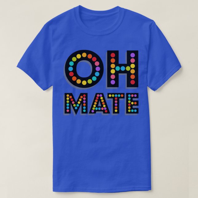 OH MATE T SHIRT (Design framsida)