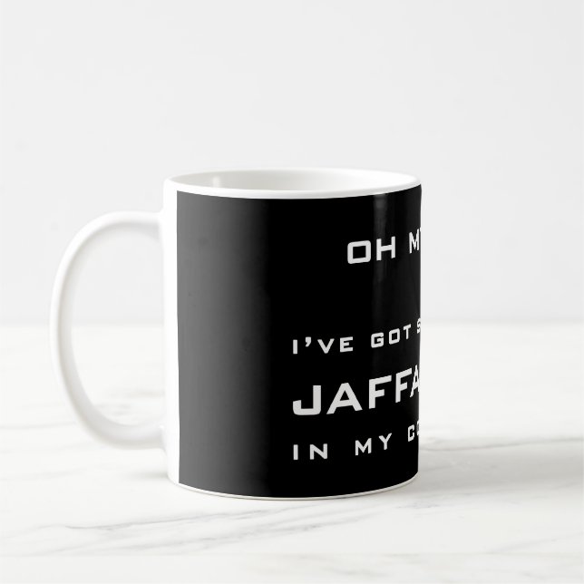 OH MIN GUD! … FICK I'VE NÅGRA ******** JAFFA KAFFEMUGG (Vänster)