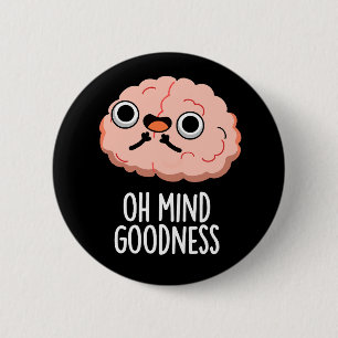 Oh Mind Godhet Funny Brain Pun Mörk BG Knapp