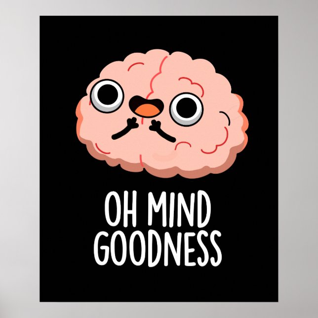 Oh Mind Godhet Funny Brain Pun Mörk BG Poster (Framsidan)