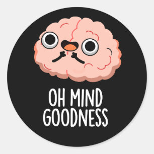 Oh Mind Godhet Funny Brain Pun Mörk BG Runt Klistermärke