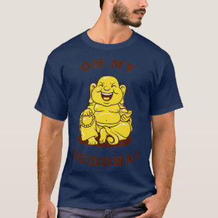 Oh My Buddha Funny Buddhism Gud Joke T Shirt