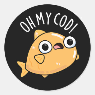 Oh My Cod Funny Fish Pun Mörk BG Runt Klistermärke