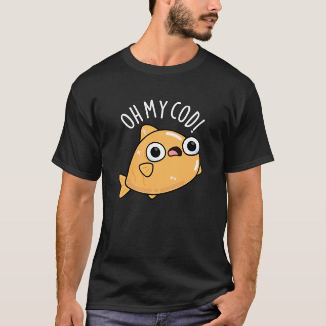 Oh My Cod Funny Fish Pun Mörk BG T Shirt (Framsida)
