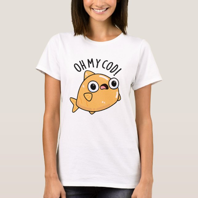 Oh My Cod Roligt Fisk Pun  T Shirt (Framsida)