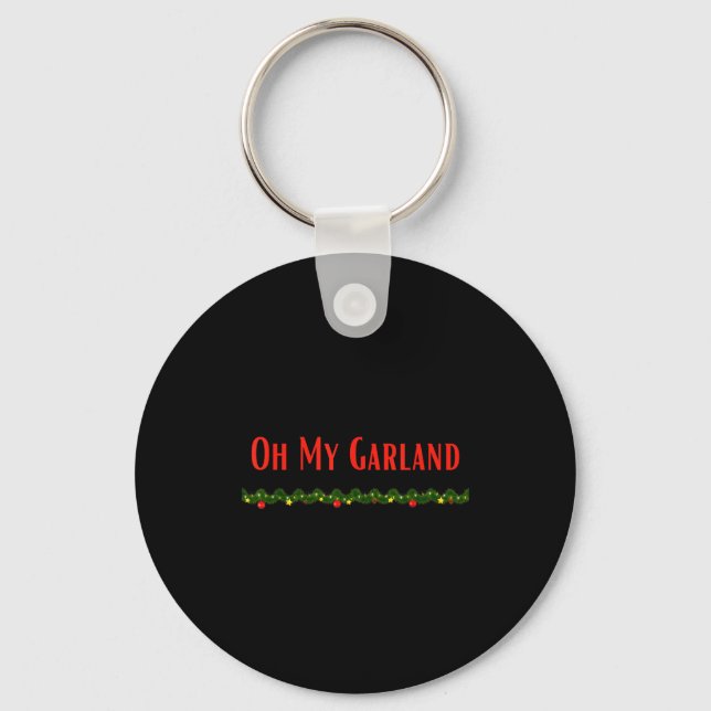 Oh My Garland - Funny Christmas Movie Quotes  Nyckelring (Framsida)