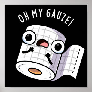 Oh My Gauze Funny First Aid Pun Mörk BG Poster