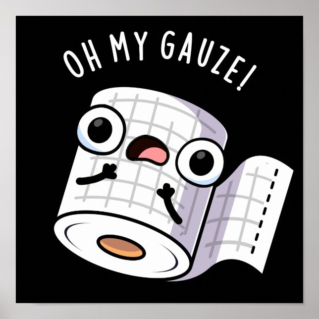 Oh My Gauze Funny First Aid Pun Mörk BG Poster (Framsidan)