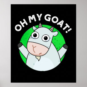 Oh My Goat Funny Animal Pun Mörk BG Poster