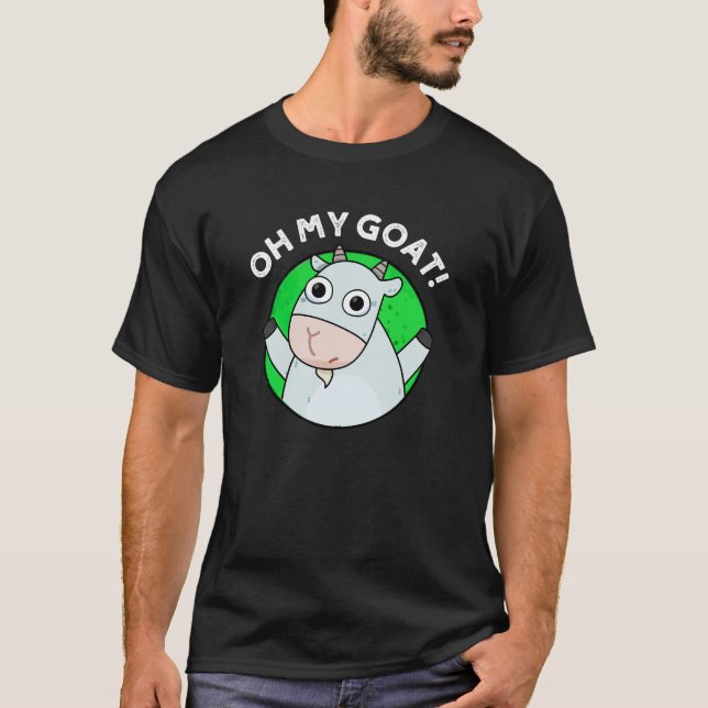 Oh My Goat Funny Animal Pun Mörk BG T Shirt (Framsida)