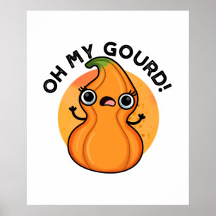 Oh My Gourd Funny Veggie Pun Poster