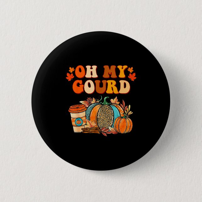 Oh My Gourd Pumpkins Funny Fall Autumn Thanksgivin Knapp (Framsida)