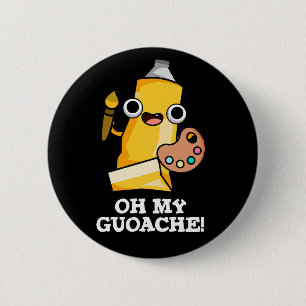 Oh My Guoache Funny Artist Paint Pun Mörk BG Knapp