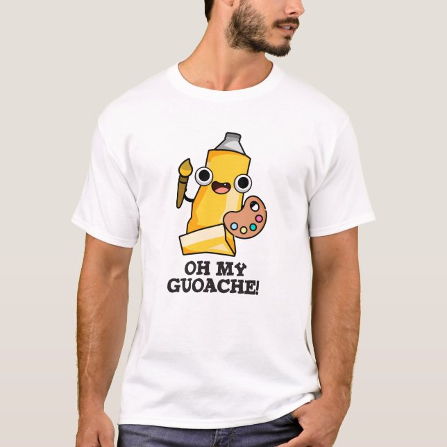 Oh My Guoache Funny Artist Paint Pun T Shirt (Framsida)