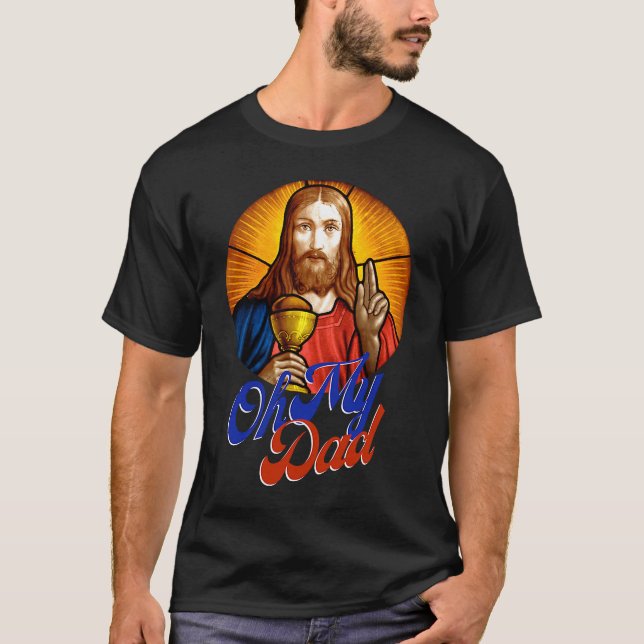 Oh My Pappa OMG Christian Catholie Idea T Shirt (Framsida)