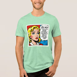 Oh No Female - Unisex - T Shirt