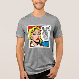 Oh No Female - Unisex - T Shirt