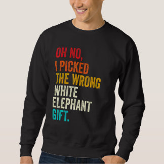 Oh No I Picked The Wrong White Elephant Gift Vinta Lång Ärmad Tröja