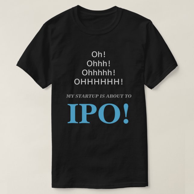 Oh! Ohhh! Min start är omkring till IPO! Tröja (Design framsida)
