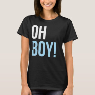 Oh pojke! - Moderskaputslagsplats T Shirt