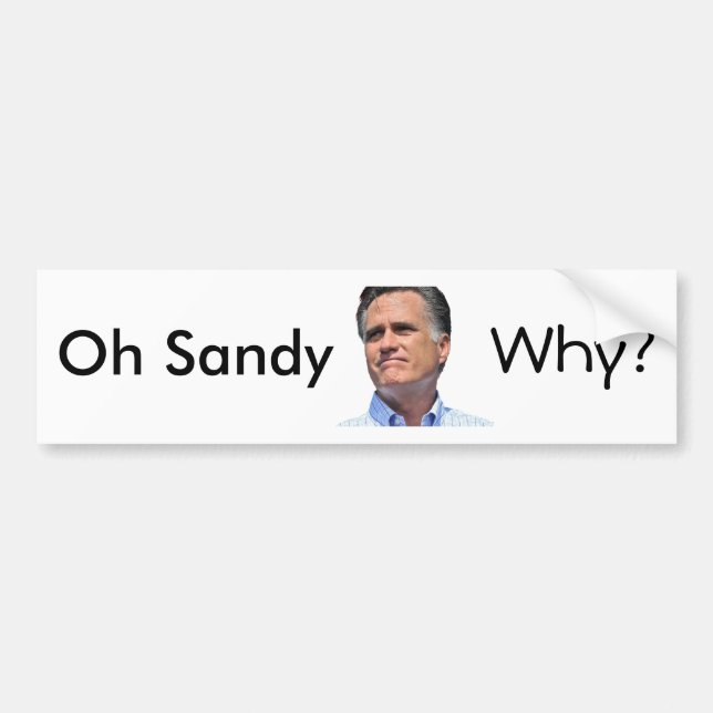 oh sandigt, varför? Mitt Romney Bildekal (Framsidan)