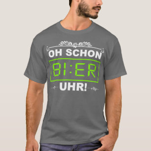 Oh Schon BIER Uhr Lustiges Alkohol Trink Saufen SA T Shirt