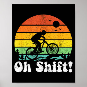 Oh Shift Rolig Mountainbike-åkare Cykling Retro Cy Poster