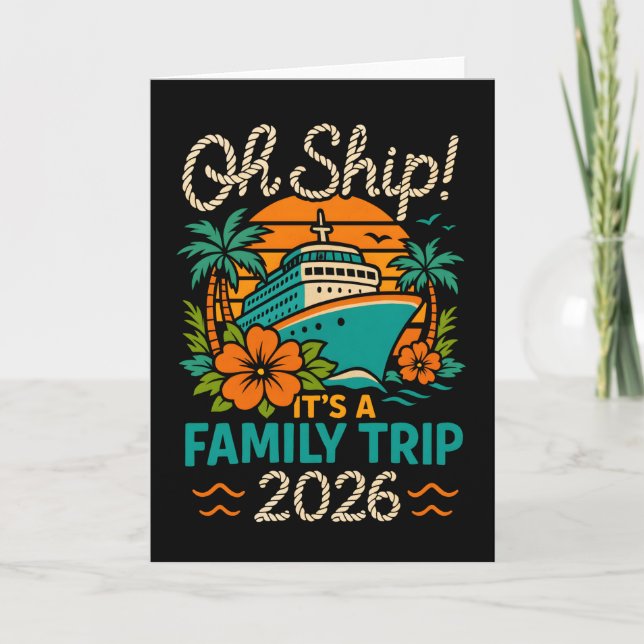 Oh Ship Family Trip 2026 Cruise Vacation Kort (Framsida)