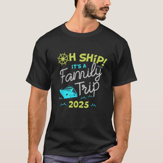 Oh Ship It s a Family Trip 2025 Matching Family 20 T Shirt (Framsida)